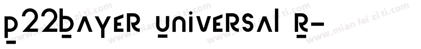 P22Bayer Universal R字体转换